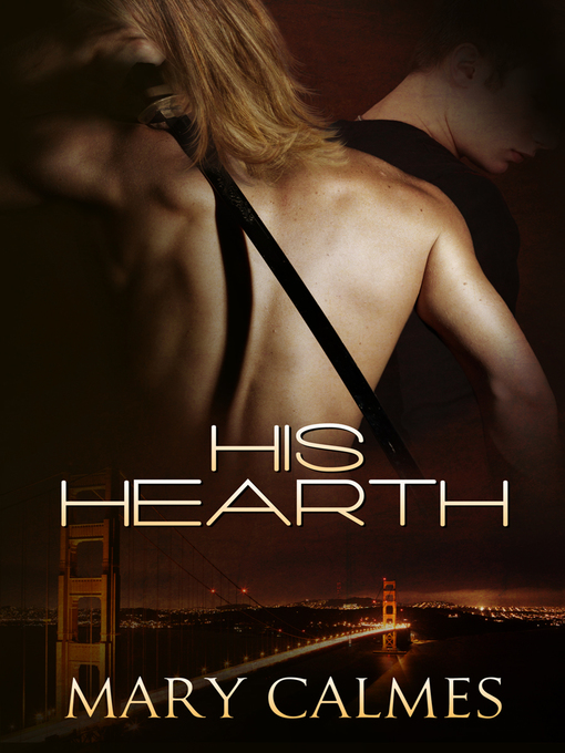 Title details for His Hearth by Mary Calmes - Available